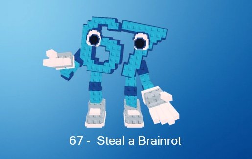 Steal a Brainrot 67